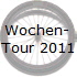 Wochen-
Tour 2011
