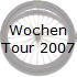 Wochen
Tour 2007